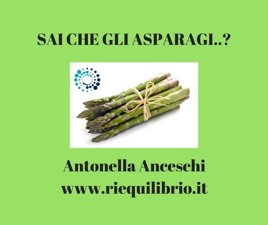 SAI CHE GLI ASPARAGI? - NATUROPATA LIFE COACH ANTONELLA ANCESCHI - CARPI - MODENA - REGGIO - CONSULENZE ONLINE 