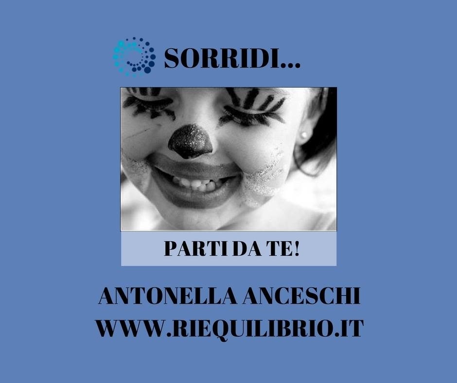 SORRIDI: PARTI DA TE! - NATUROPATA LIFE COACH ANTONELLA ANCESCHI - CARPI - MODENA - REGGIO - CONSULENZE ONLINE 