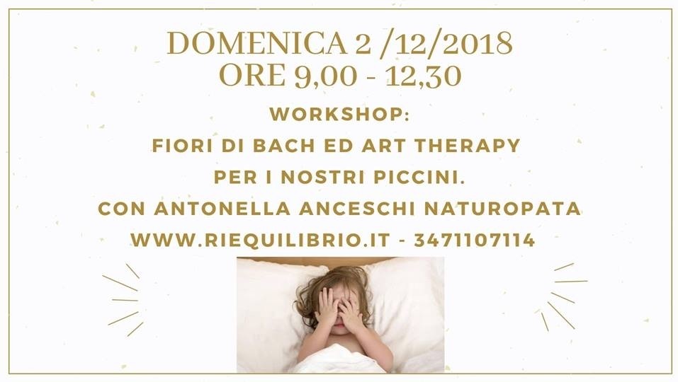 WORKSHOP FIORI DI BACH PER I NOSTRI PICCINI ED ART THERAPY - NATUROPATA LIFE COACH ANTONELLA ANCESCHI - CARPI - MODENA - REGGIO - CONSULENZE ONLINE 