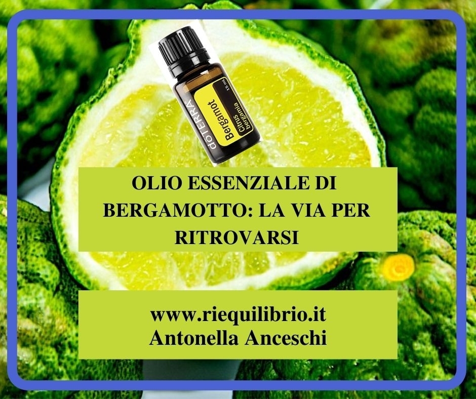 OLIO ESSENZIALE DI BERGAMOTTO: LA VIA PER RITROVARSI - NATUROPATA LIFE COACH ANTONELLA ANCESCHI - CARPI - MODENA - REGGIO - CONSULENZE ONLINE 