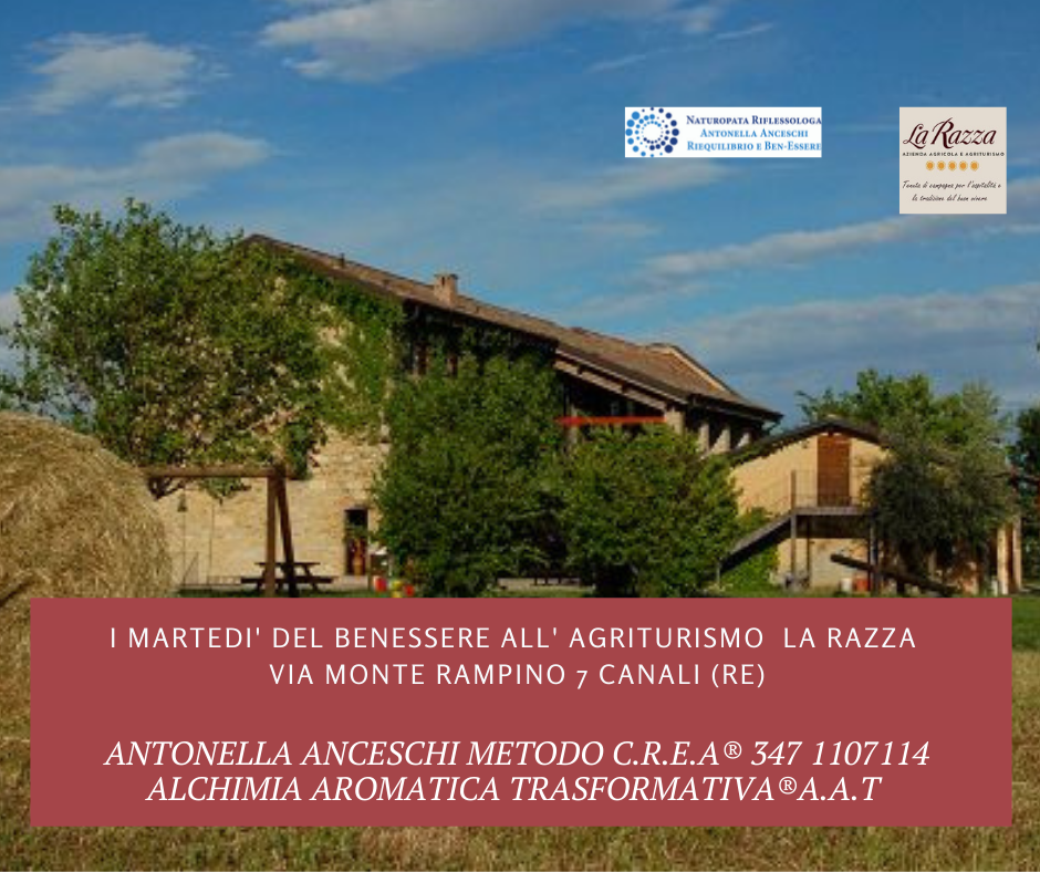 GLI APPUNTAMENTI BENESSERE DEL MARTEDI' ALL'AGRITURISMO LA RAZZA REGGIO EMILIA - NATUROPATA LIFE COACH ANTONELLA ANCESCHI - CARPI - MODENA - REGGIO - CONSULENZE ONLINE 