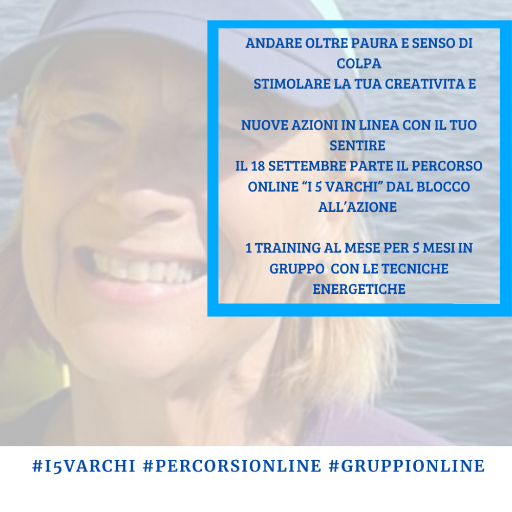 I 5 Varchi Percorsi Online: dal blocco all'azione - NATUROPATA LIFE COACH ANTONELLA ANCESCHI - CARPI - MODENA - REGGIO - CONSULENZE ONLINE 