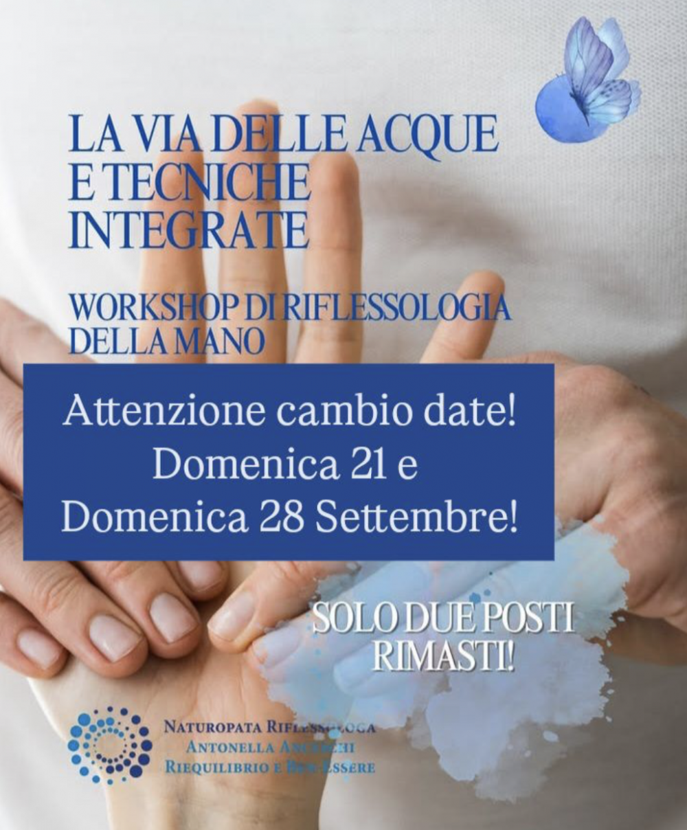 WORKSHOP DI RIFLESSOLOGIA  DELLA MANO IN PRESENZA  21/ 28 SETTEMBRE - NATUROPATA LIFE COACH ANTONELLA ANCESCHI - CARPI - MODENA - REGGIO - CONSULENZE ONLINE 